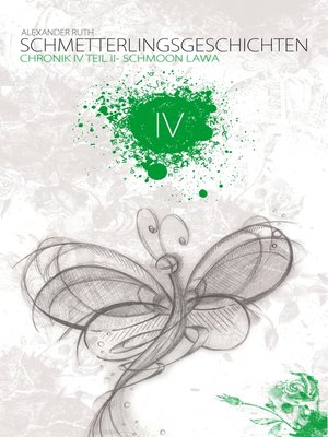 cover image of Schmetterlingsgeschichten--The White Edition--Chronik IV--Schmoon Lawa